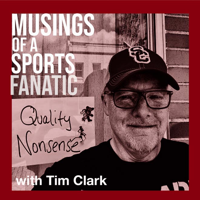 Musings of a Sports Fanatic with Tim Clark
