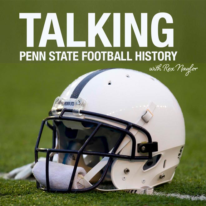 Talking Penn State Football History with Rex Naylor